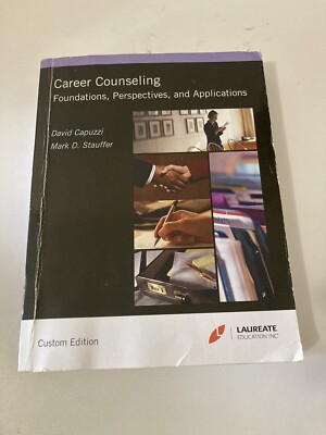 CAREER COUNSELING: FOUNDATIONS, PERSPECTIVES, AND By David Capuzzi And Mark D.