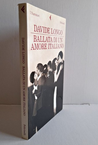 Ballata di un Amore Italiano - Davide Longo; ed. Feltrinelli - Foto 2 di 5