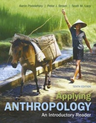 Applying Anthropology: An Introductory Reader (B&B Anthropology) - VERY GOOD