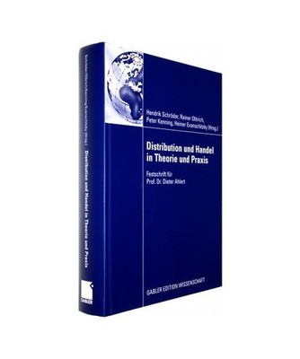 Distribution und Handel in Theorie und Praxis: Festschrift für Prof. Dr. Dieter