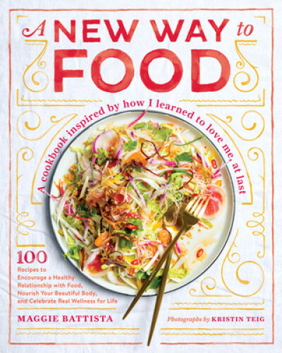 Thumbnail - A Way To Food: 100 Recipes To Encourage A Healthy Relationship With