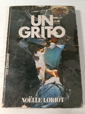 Un Grito Noelle Loriot (CVS 1975) - Buch Spanisch Am
