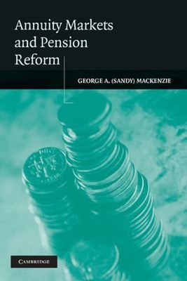 Annuity Markets and Pension Reform Paperback George A. Sandy Mack