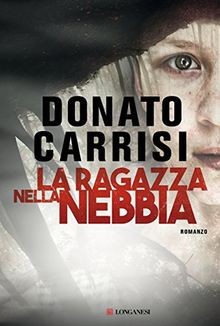La ragazza nella nebbia von Carrisi, Donato | Buch | Zustand gut