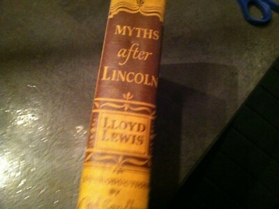 Myths After Lincoln by Lloyd Lewis 1941 Hardcover w/ Intro by Carl Sandb  BOX152