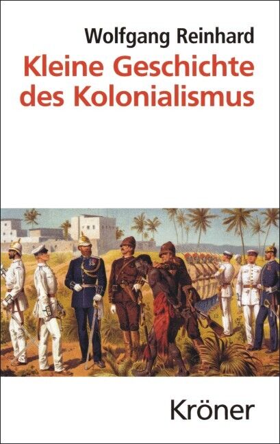 Kleine Geschichte des Kolonialismus Wolfgang Reinhard