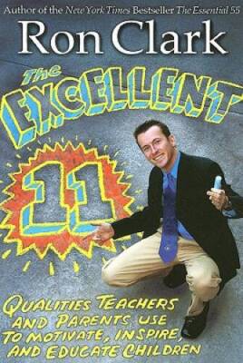 The Excellent 11: Qualities Teachers and Parents Use to Motivate, In - VERY GOOD