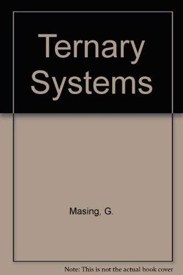 Ternary Systems; Introduction to the Theory of Three Component Systems