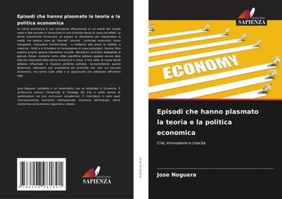 Jose Noguera | Episodi che hanno plasmato la teoria e la politica economica