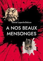 Daniel Laperle-Deluce | A Nos Beaux Mensonges | Taschenbuch | FranzöSisch (2026)