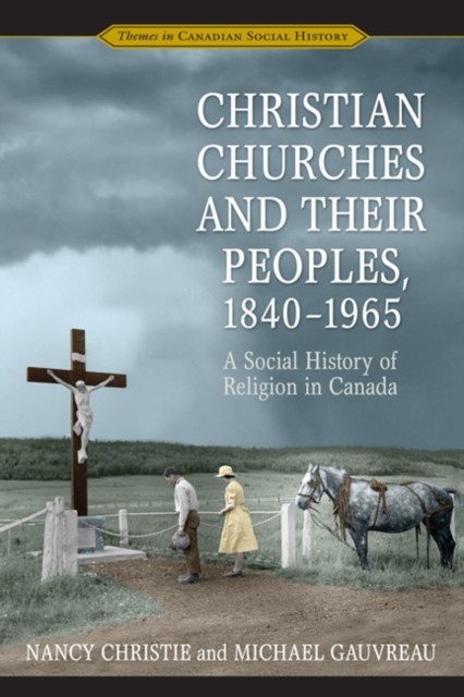 Christian Churches and Their Peoples 18401965  A by Nancy Christie PAPERBACK