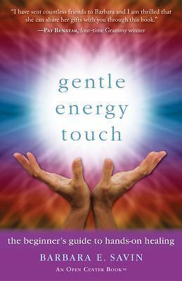 Gentle Energy Touch: The Beginner's Guide to Hands-On Healing