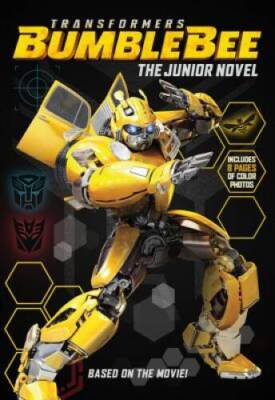 Transformers Bumblebee: The Junior Novel - Paperback By Hasbro - VERY GOOD