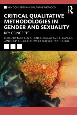 Critical Qualitative Methodologies in Gender and Sexuality (Paperback Book)