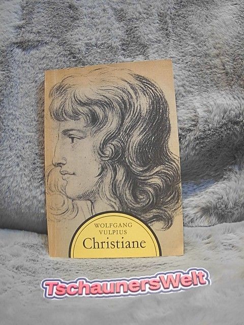 Christiane : Lebenskunst u. Menschlichkeit in Goethes Ehe. Vulpius, Wolfgang: - Vulpius, Wolfgang