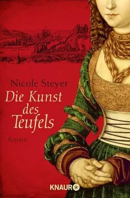 Die Kunst des Teufels: Roman, Nicole Steyer