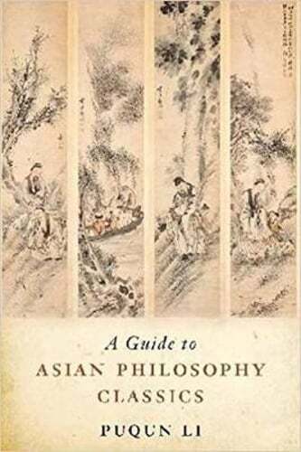 A Guide to Asian Philosophy Classics by Puqun Li: New - Bild 1 von 1