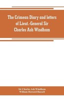 Charles Ash Windham | The Crimean Diary And Letters Of Lieut.-General Sir...