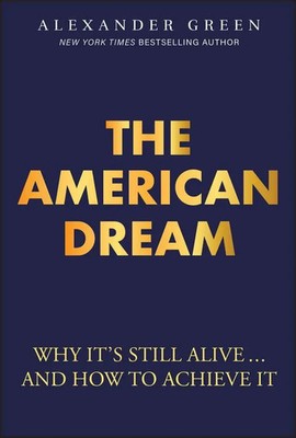 The American Dream | Why It's Still Alive... and How to Achieve It | Green
