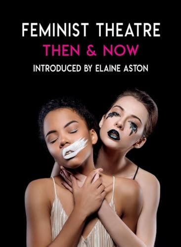 Elaine Aston - Feminist Theatre - Then And Now Celebrating 50 Years - H245Z-image