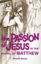 The Passion of Jesus in the Gospel of Matthew Paperback Donald Se