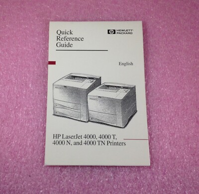 HP LASERJET 4000, 4000 T, 4000 N, AND 4000 TN PRINTERS - QUICK REFERENCE GUIDE