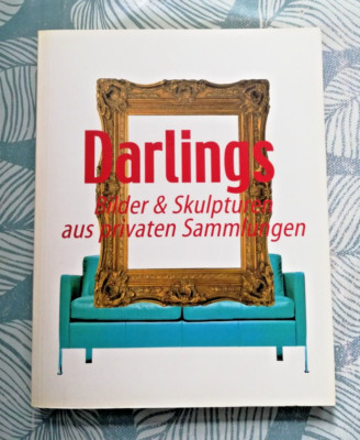 Darlings - Bilder & Skulpturen aus privaten Sammlungen