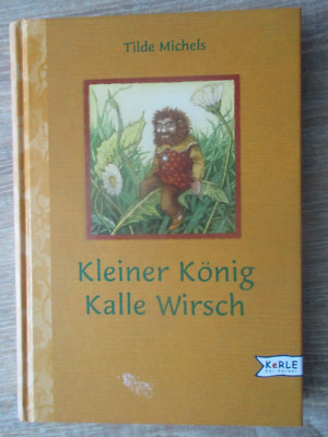 Tilde Michels : Kleiner König Kalle Wirsch - gebundene Ausgabe