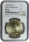 1925 NGC MS64 Top 50 VAM-1T (VAM-5) Missing Ray Peace Dollar