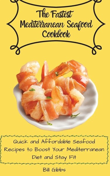 Bill Gibbs | The Fastest Mediterranean Seafood Cookbook | Buch | Englisch (2021)-image