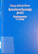 Betriebsverfassungsgesetz : Handkommentar. Fitting, Karl, Fritz Auffarth Heinric