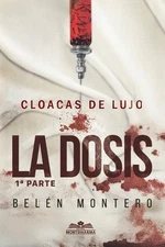 CLOACAS DE LUJO, La Dosis 1ra by Bel?n Montero Paperback Book