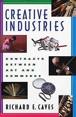 Creative Industries: Contracts Between Art and Commerce (New Edi