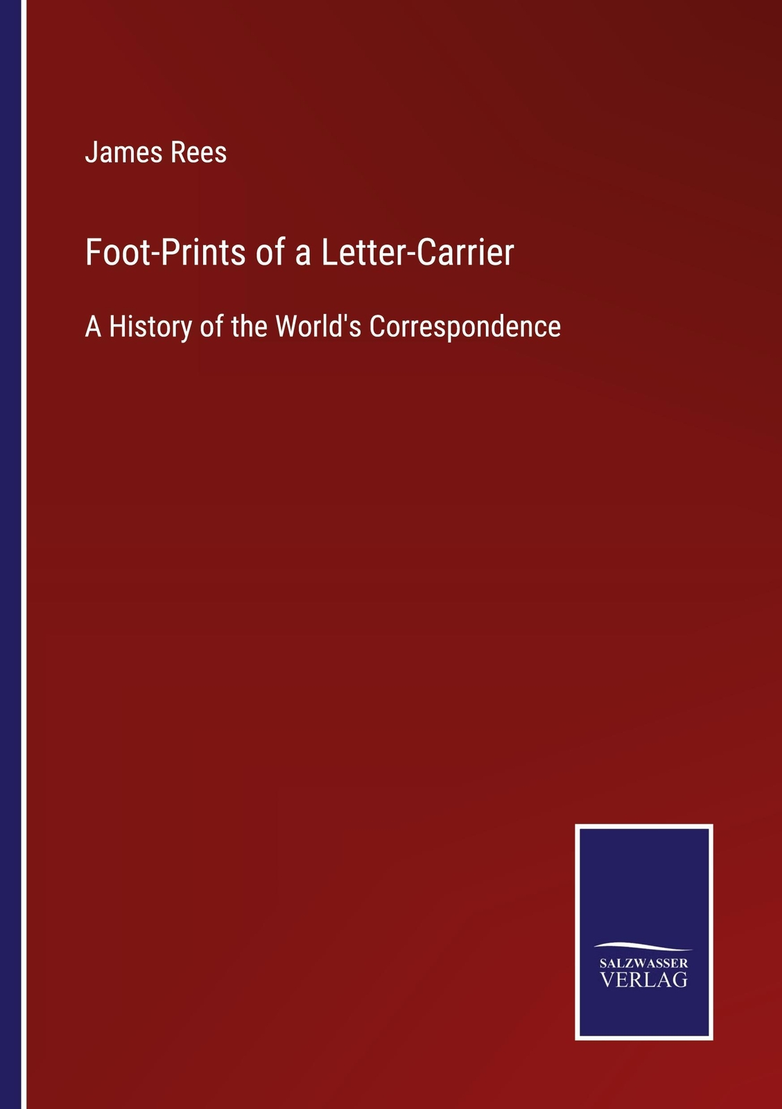 Thumbnail - James Rees | Foot-prints Of A Letter-carrier | Taschenbuch | Englisch