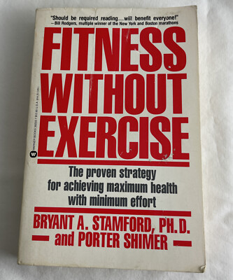 Fitness Without Exercise: The Proven Strategy for Achieving Maximum Health PB
