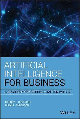 Artificial Intelligence for Business: A Roadmap for Getting Started with AI ...