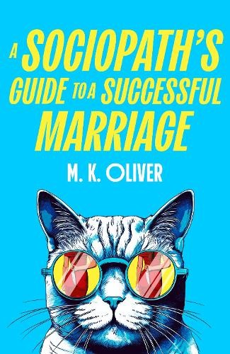 A Sociopath’s Guide to a Successful M..., Oliver, M. K.