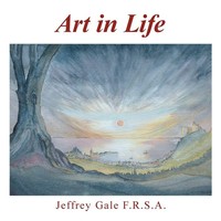 Art In Life Jeffrey Gale F. R. S. A. Taschenbuch Kartoniert / Broschiert 2019