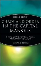 CHAOS AND ORDER IN THE CAPITAL MARKETS: A NEW VIEW OF By Edgar E. Peters **NEW**