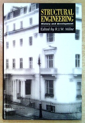 Milne, R.J.W. STRUCTURAL ENGINEERING: HISTORY AND DEVELOPMENT Hardback Book