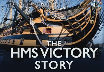The HMS Victory Story (Story (History Press)) by John Christopher Hardback Book
