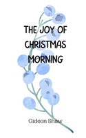 The Joy Of Christmas Morning Gideon Shaw Taschenbuch Englisch 2024