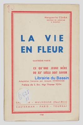La vie en fleur Quatrième partie Ce qu'une jeune mère du XXe doit savoir 1948