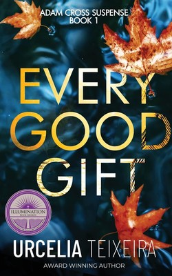 EVERY GOOD GIFT: A Contemporary Christian Mystery and Suspense Novel (Adam C...
