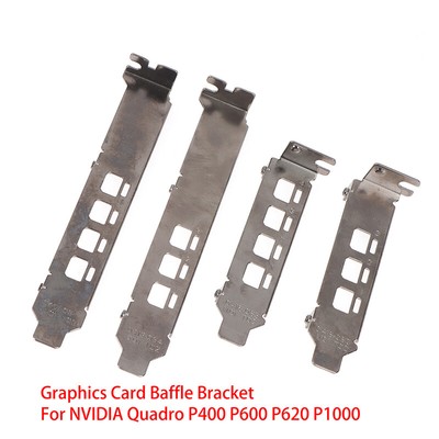 Graphics Card Baffle Bracket for NVIDIA Quadro K1200 NVS510 P400 P600 P620 P _r1