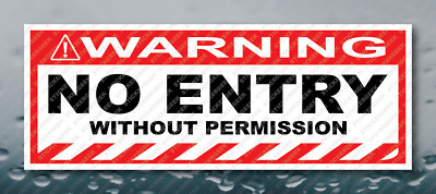 Warning Bumper Sticker NO ENTRY WITHOUT PERMISSION Gag Joke Decal