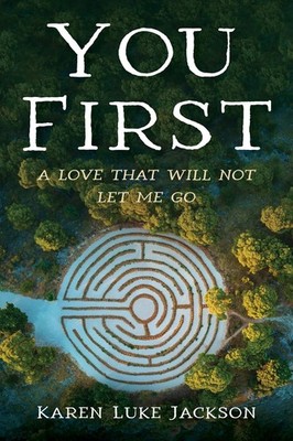 You First: A Love That Will Not Let Me Go