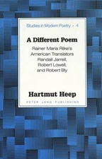A Different Poem : Rainer Maris Rilke's American Translators Rand