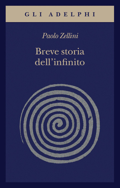 BREVE STORIA DELL'INFINITO ZELLINI PAOLO