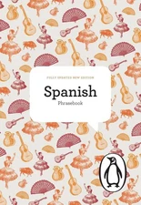 The Penguin Spanish Phrasebook: Fourth Edition (The Penguin Phrasebook Libra...